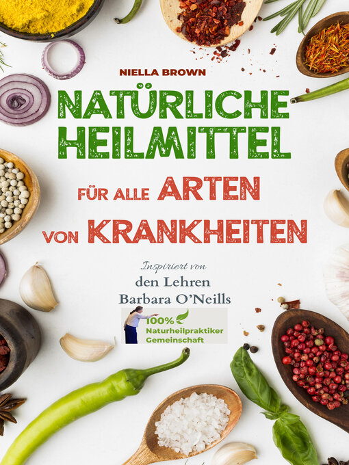 Title details for Natürliche Heilmittel für alle Arten von Krankheiten by Niella Brown - Available